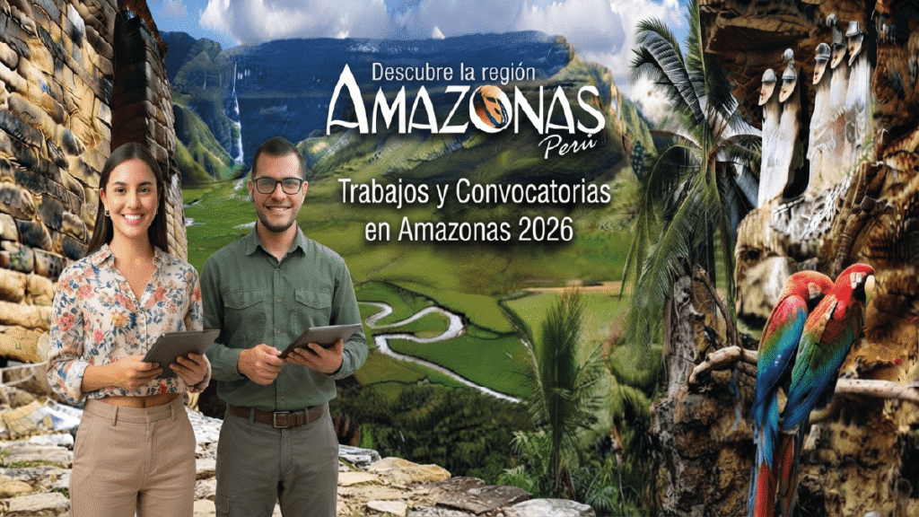 Trabajos y Convocatorias en Amazonas 2026